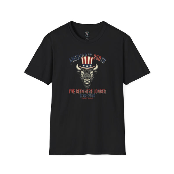 Double R Western heritage tee for America's 250th. Features a vintage American Bison in an Uncle Sam hat with text 'I've Been Here Longer 1776-2026.' High-quality patriotic and historical graphic apparel.