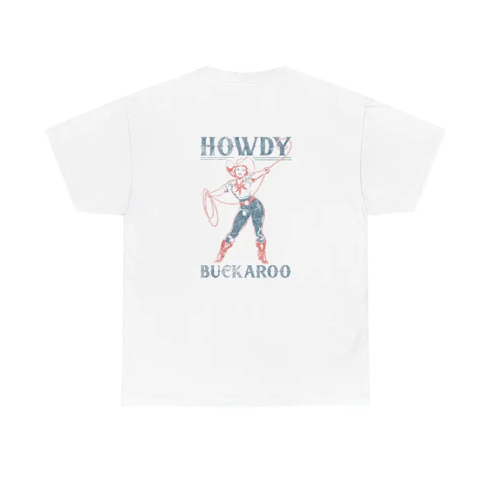 ’Howdy Buckaroo’ Double R Western’s Heavy Cotton Tee Back Graphic Design White / L T Shirt