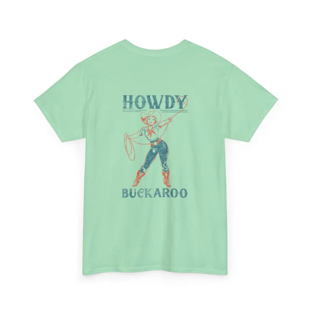 ’Howdy Buckaroo’ Double R Western’s Heavy Cotton Tee Back Graphic Design T Shirt