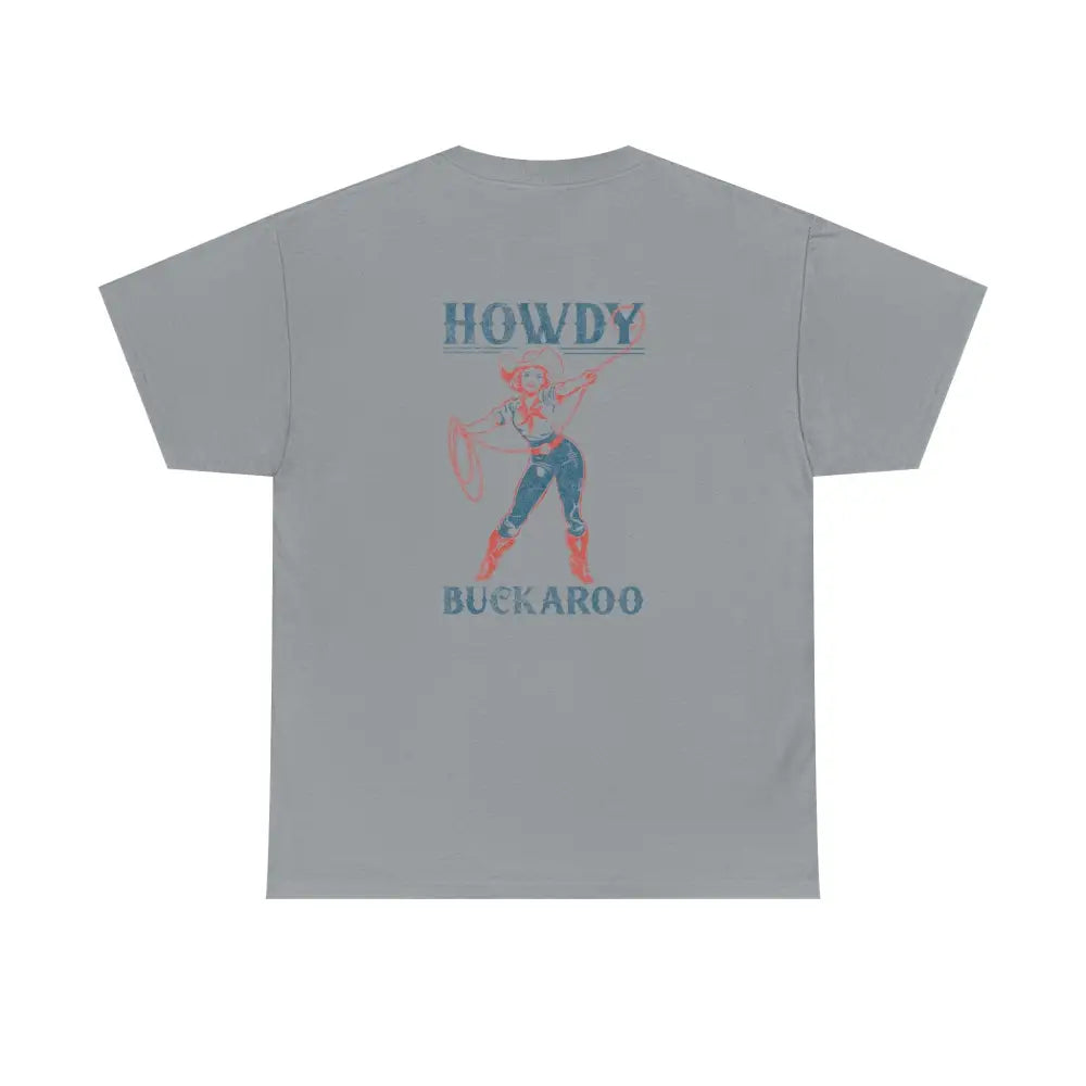’Howdy Buckaroo’ Double R Western’s Heavy Cotton Tee Back Graphic Design Gravel / S T Shirt