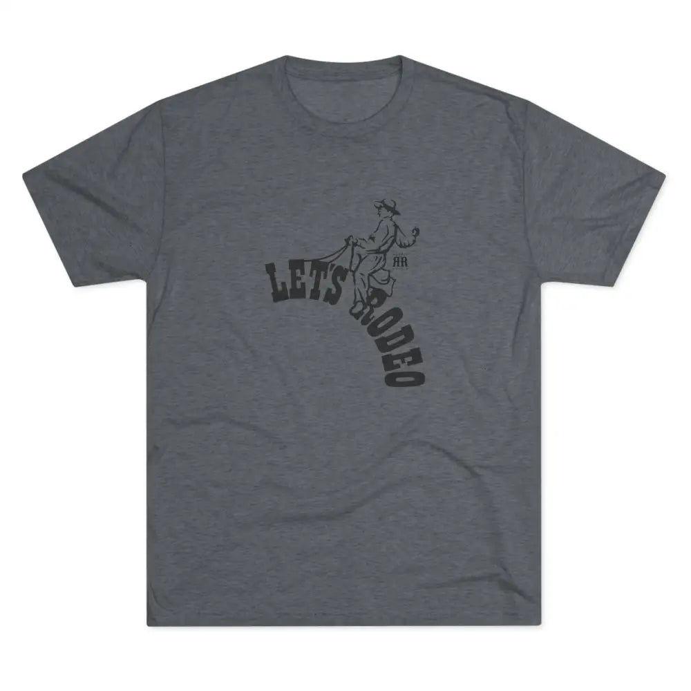’Let’s Rodeo’ Double R western’s™ Tri Blend Crew Tee S / Tri Blend Premium Heather T Shirt
