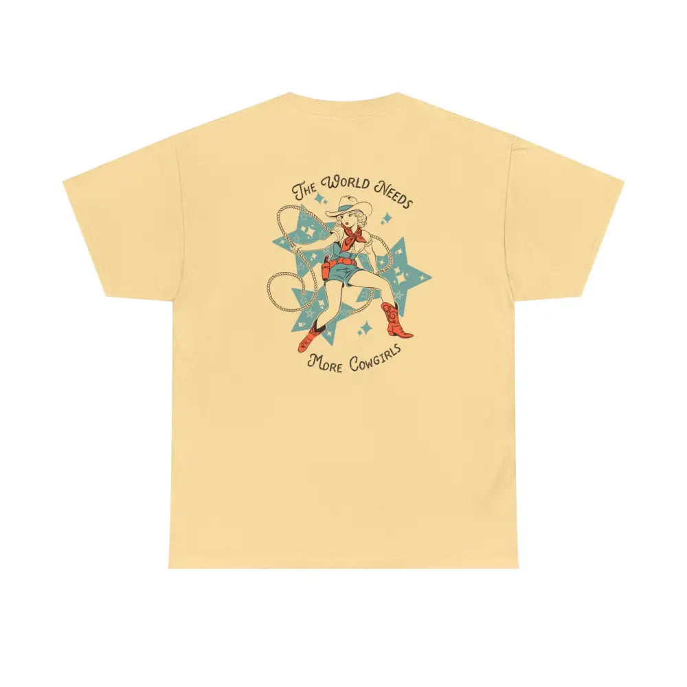 ’World Needs More Cowgirls’ Double R Western’s ™ Heavy Cotton Tee Back Graphic Design Yellow Haze / S T Shirt