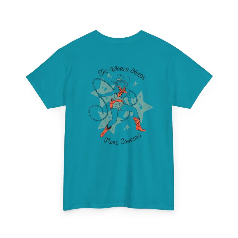 ’World Needs More Cowgirls’ Double R Western’s ™ Heavy Cotton Tee Back Graphic Design Tropical Blue / S T Shirt