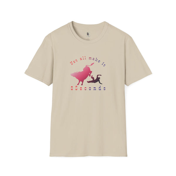 "Not All Make It 8 Seconds" -  western wear T-Shirt