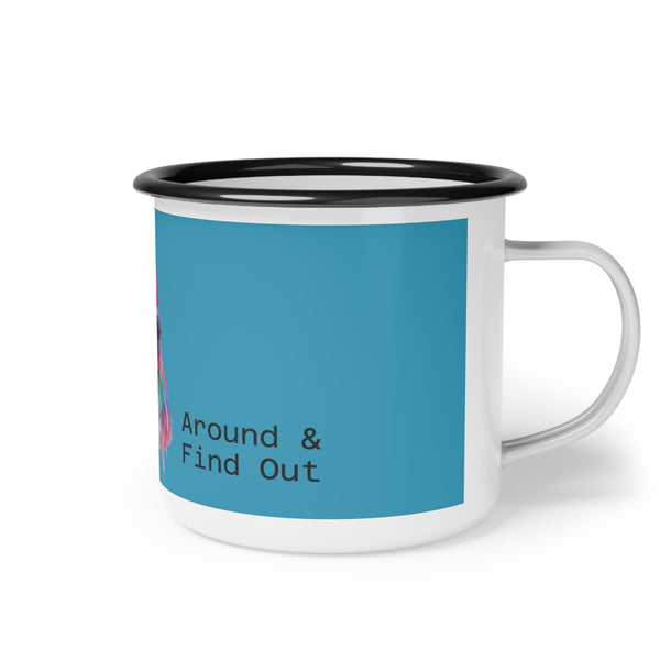 Blue enamel camp mug with black rim, white handle, and 'Around & Find Out' text