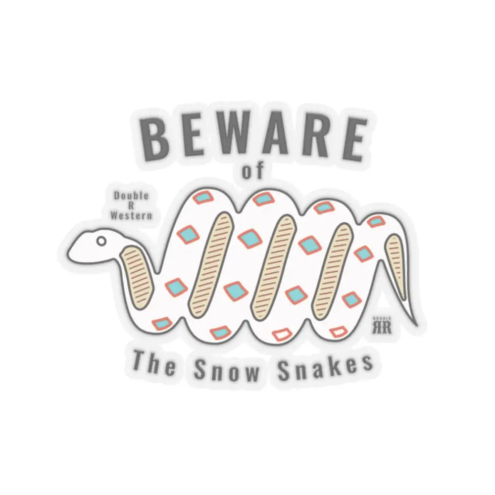 ’Beware of the Snow Snake’ Double R Western’s - Kiss-Cut Stickers - 2’’ × 2’’ / Transparent - Paper products
