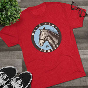 ’Hold your Horses’ Tri Blend Premium Crew Tee S / Tri Blend Vintage Red T Shirt