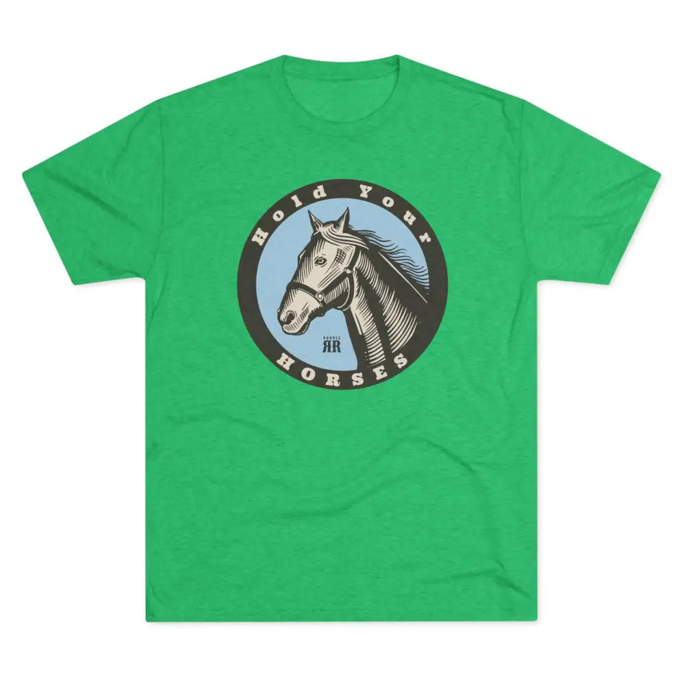 ’Hold your Horses’ - Tri-Blend Crew Tee - S / Tri-Blend Envy - T-Shirt