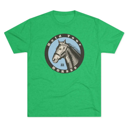 ’Hold your Horses’ - Tri-Blend Crew Tee - S / Tri-Blend Envy - T-Shirt