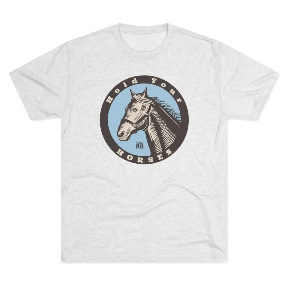’Hold your Horses’ - Tri-Blend Crew Tee - S / Tri-Blend Heather White - T-Shirt