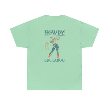 ’Howdy Buckaroo’ Double R Western’s Heavy Cotton Tee Back Graphic Design Mint Green / S T Shirt