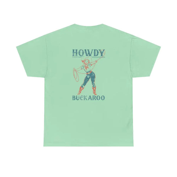 ’Howdy Buckaroo’ Double R Western’s Heavy Cotton Tee Back Graphic Design Mint Green / S T Shirt
