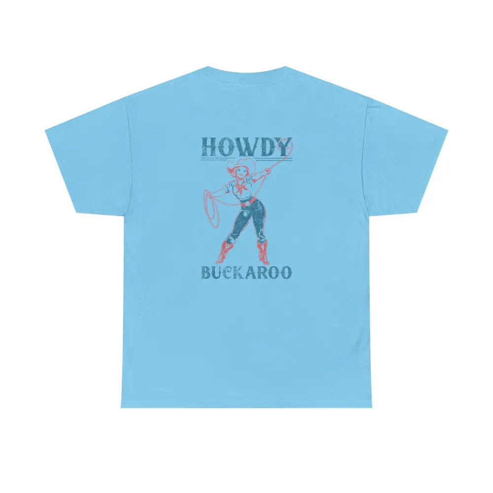 ’Howdy Buckaroo’ Double R Western’s - Heavy Cotton Tee - Back Graphic Design - Sky / S - T-Shirt