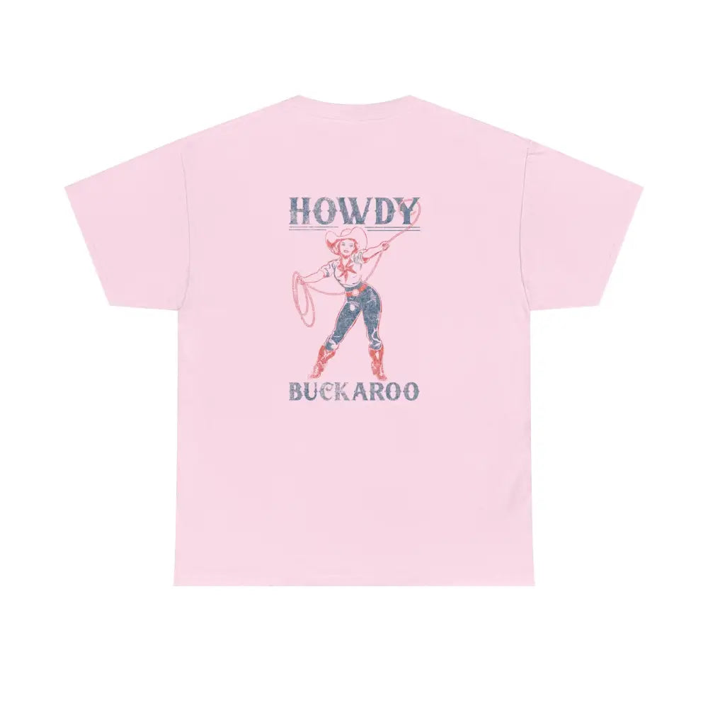 ’Howdy Buckaroo’ Double R Western’s - Heavy Cotton Tee - Back Graphic Design - Light Pink / S - T-Shirt