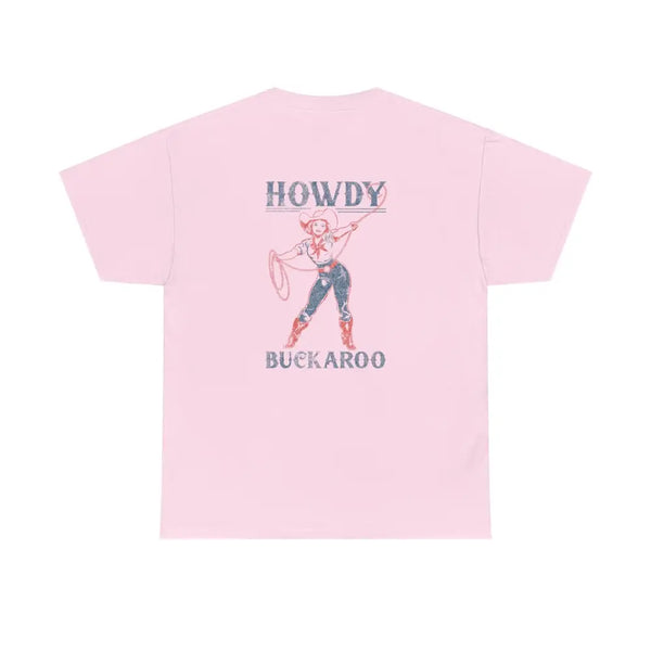 ’Howdy Buckaroo’ Double R Western’s Heavy Cotton Tee Back Graphic Design Light Pink / S T Shirt