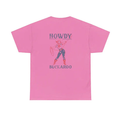 ’Howdy Buckaroo’ Double R Western’s - Heavy Cotton Tee - Back Graphic Design - Azalea / S - T-Shirt