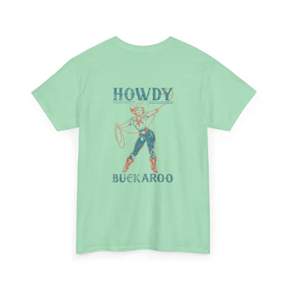 ’Howdy Buckaroo’ Double R Western’s - Heavy Cotton Tee - Back Graphic Design - T-Shirt