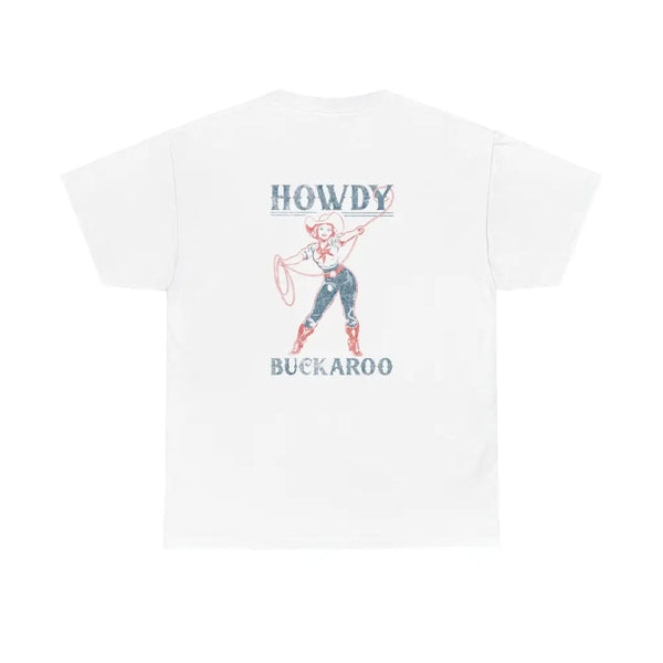 ’Howdy Buckaroo’ Double R Western’s Heavy Cotton Tee Back Graphic Design White / L T Shirt