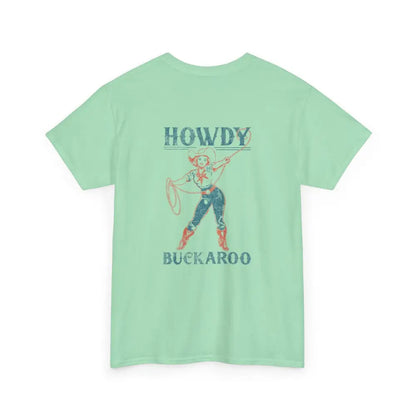 ’Howdy Buckaroo’ Double R Western’s Heavy Cotton Tee Back Graphic Design T Shirt