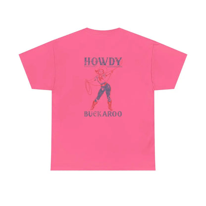 ’Howdy Buckaroo’ Double R Western’s - Heavy Cotton Tee - Back Graphic Design - Safety Pink / S - T-Shirt