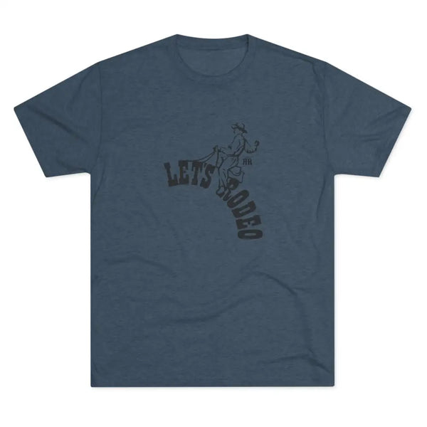 ’Let’s Rodeo’ Double R western’s™ Tri Blend Premium Crew Tee S / Tri Blend Indigo T Shirt
