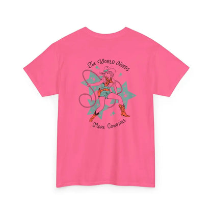 ’World Needs More Cowgirls’ Double R Western’s ™ Heavy Cotton Tee Back Graphic Design Safety Pink / S T Shirt
