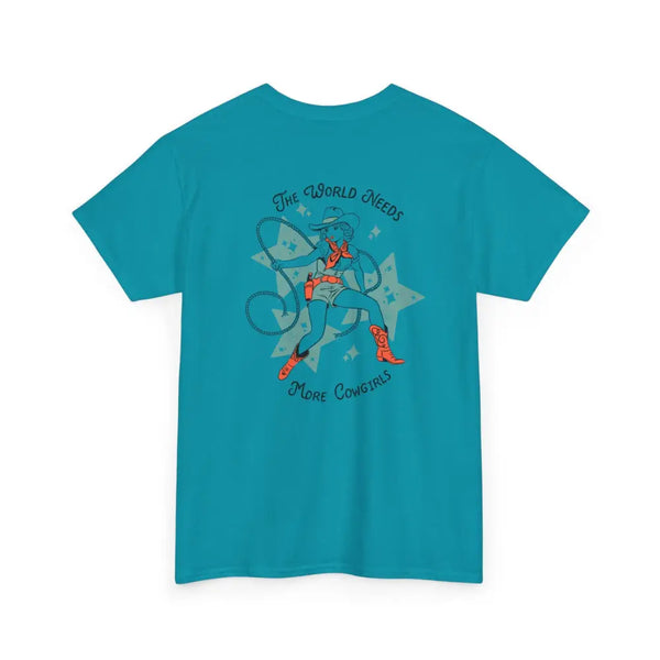 ’World Needs More Cowgirls’ Double R Western’s ™ Heavy Cotton Tee Back Graphic Design Tropical Blue / S T Shirt