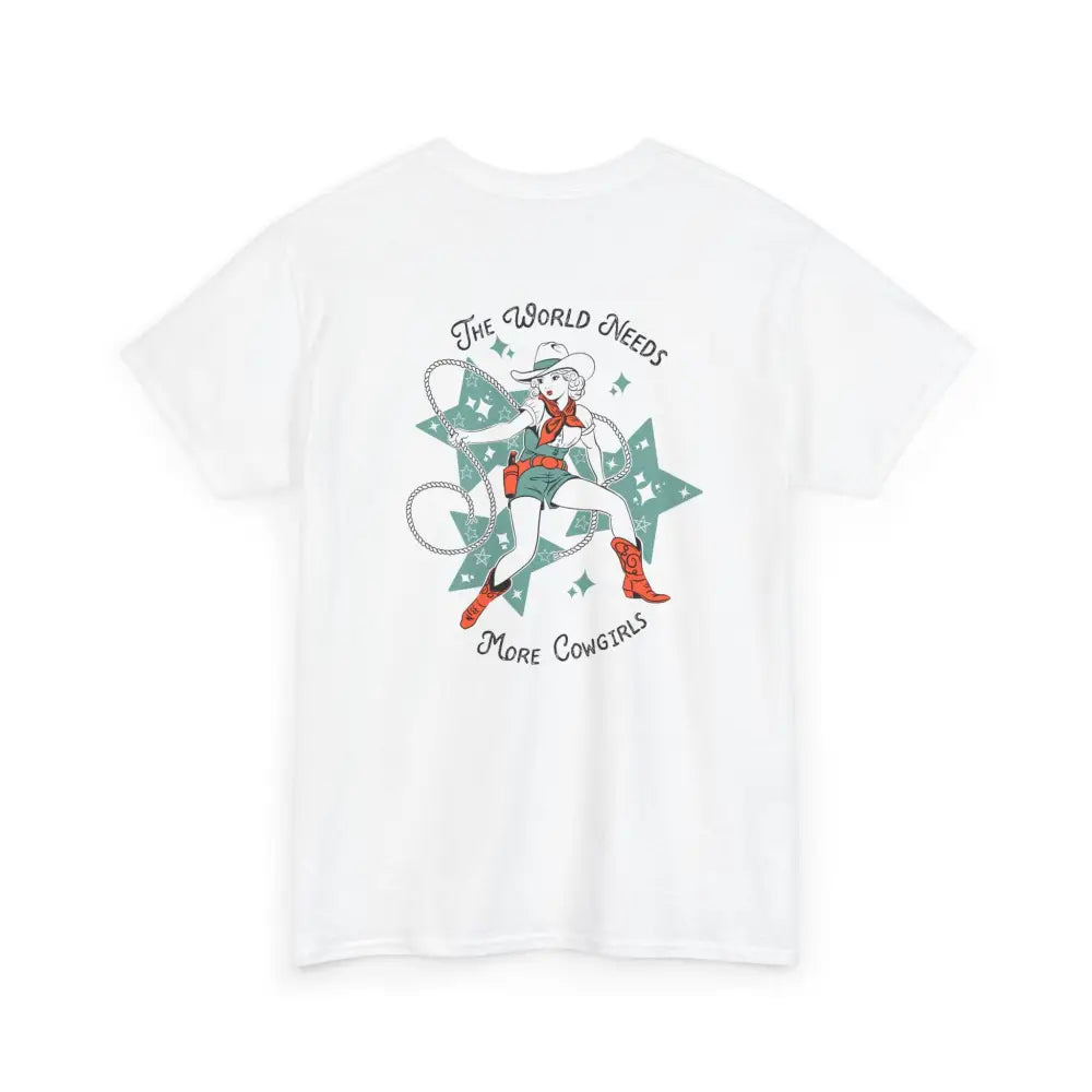 ’World Needs More Cowgirls’ Double R Western’s ™ Heavy Cotton Tee Back Graphic Design White / L T Shirt